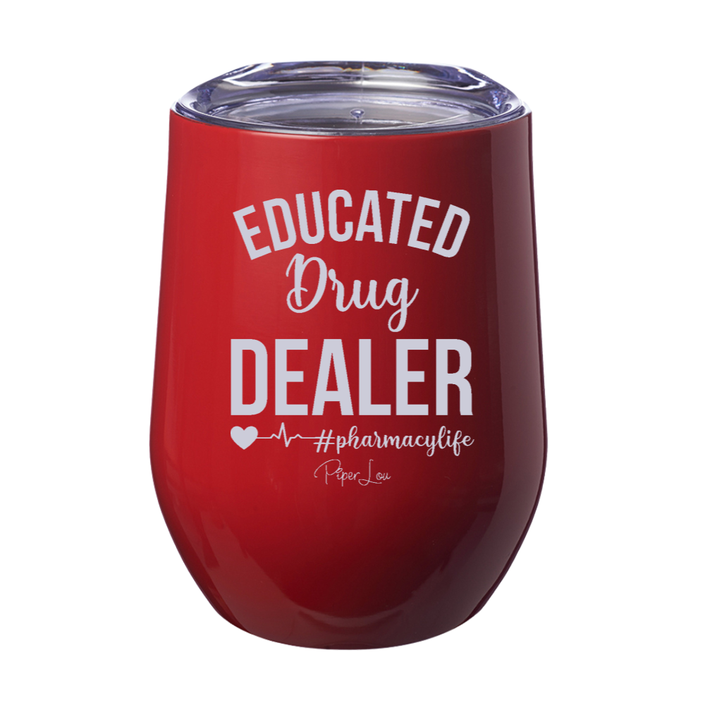 Educated Drug Dealer Pharmacy 12oz Stemless Wine Cup