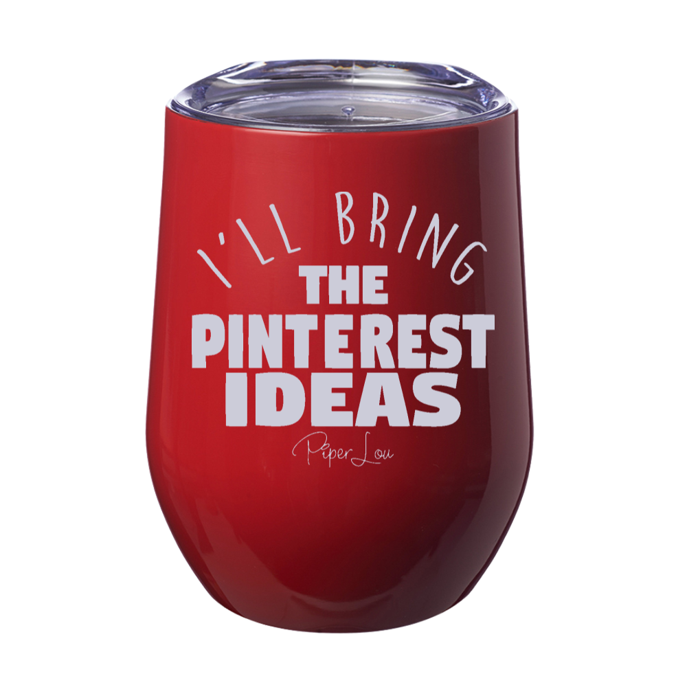 I'll Bring The Pinterest Ideas Laser Etched Tumbler
