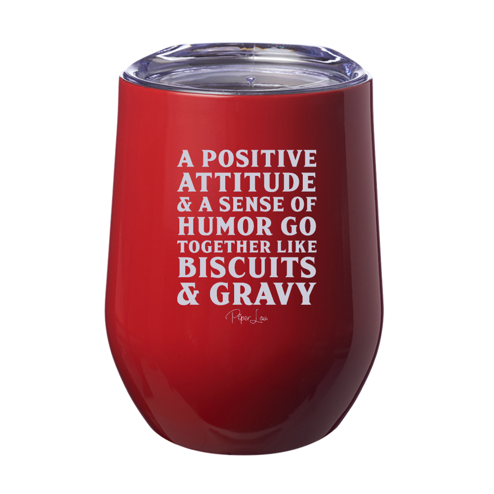 A Positive Attitude And A Sense Of Humor 12oz Stemless Wine Cup
