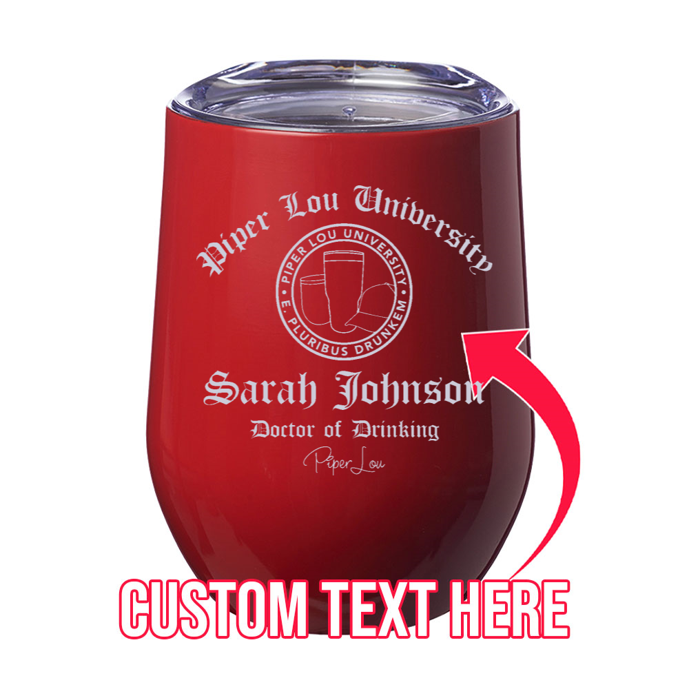 PL University Doctor of Drinking (CUSTOM) 12oz Stemless Wine Cup