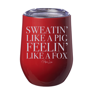 Sweatin Like A Pig Feeling Like A Fox 12oz Stemless Wine Cup