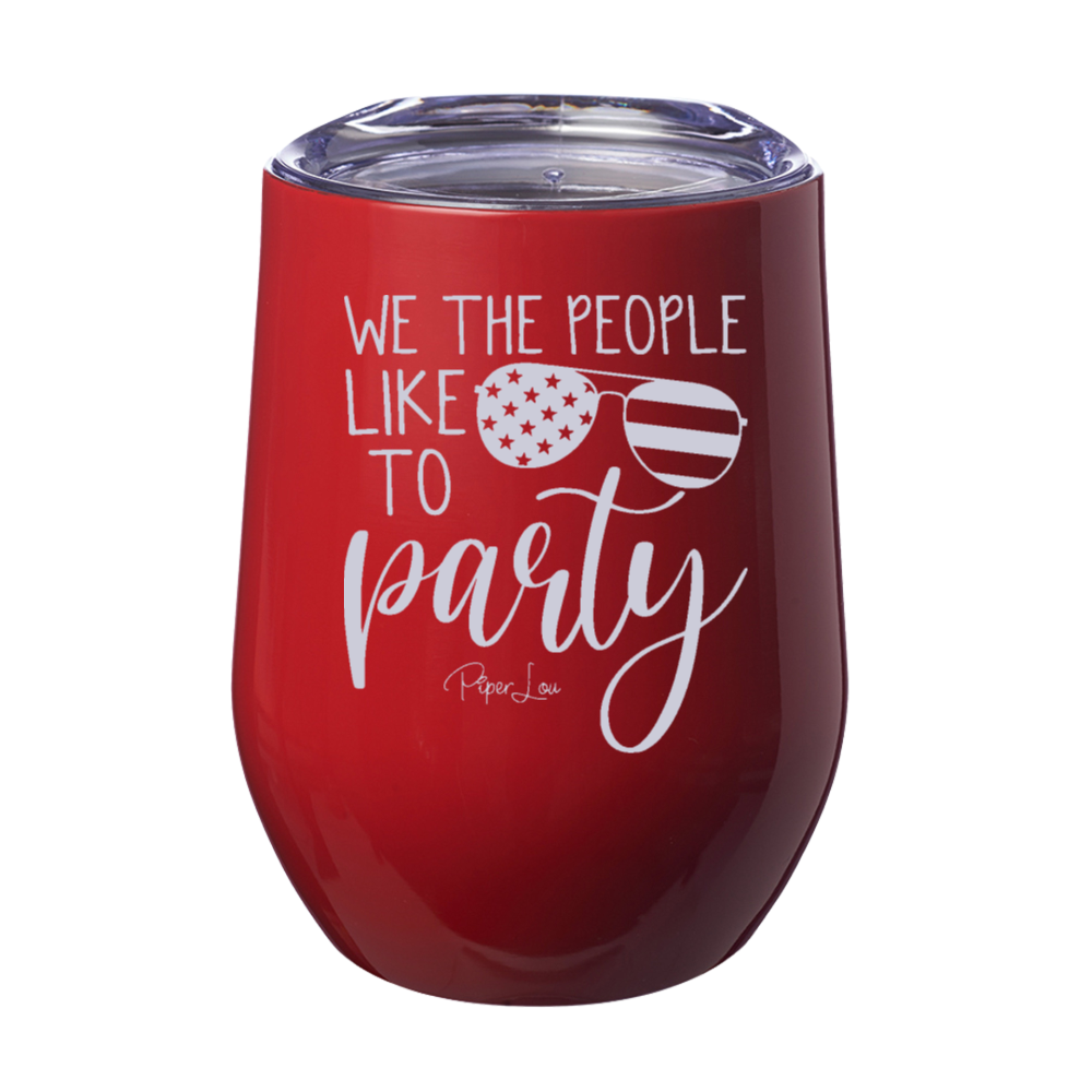 We The People Like To Party Laser Etched Tumbler