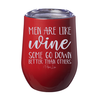 Men Are Like Wine 12oz Stemless Wine Cup