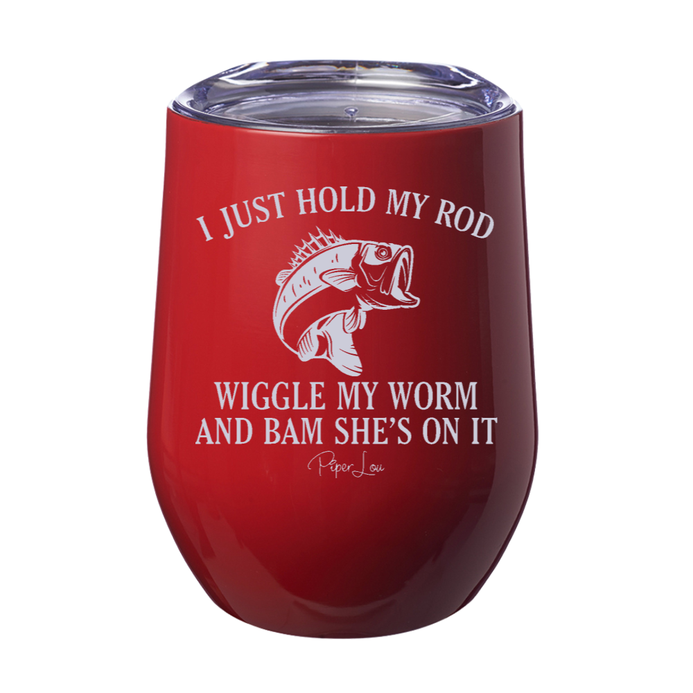 I Just Hold My Rod Laser Etched Tumbler