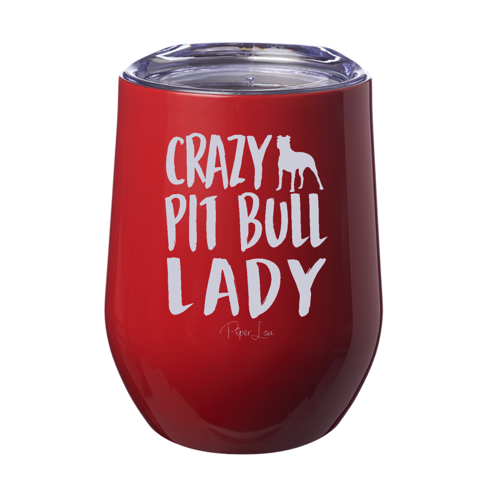 Crazy Pit Bull Lady 12oz Stemless Wine Cup