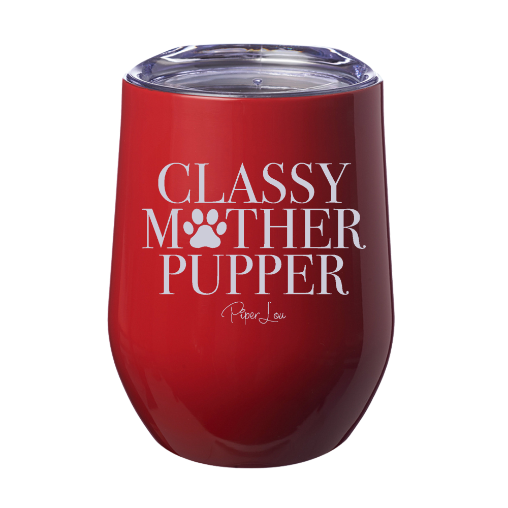 Classy Mother Pupper Laser Etched Tumbler
