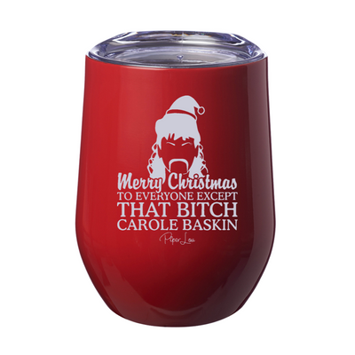 Merry Christmas To Everyone Except 12oz Stemless Wine Cup