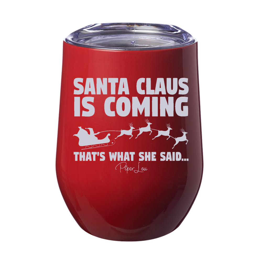 Santa Claus Is Coming 12oz Stemless Wine Cup