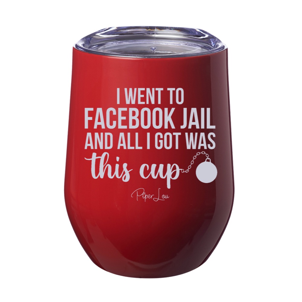 All I Got Was This Cup 12oz Stemless Wine Cup