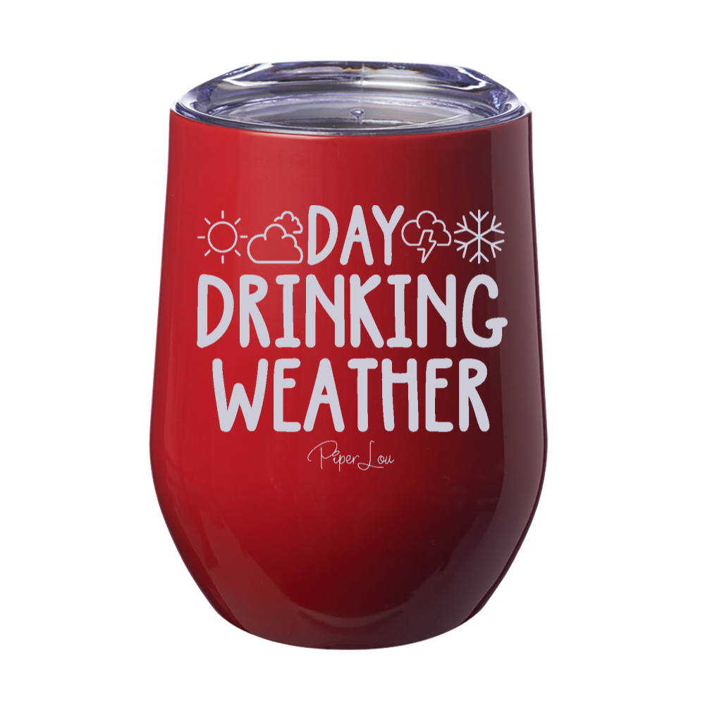 Day Drinking Weather 12oz Stemless Wine Cup