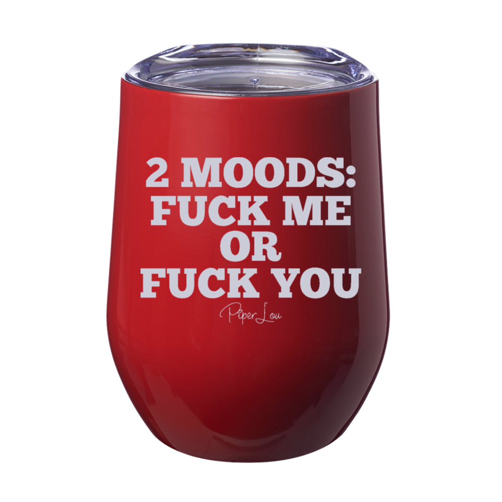 Two Moods Fuck Me Or Fuck You 12oz Stemless Wine Cup