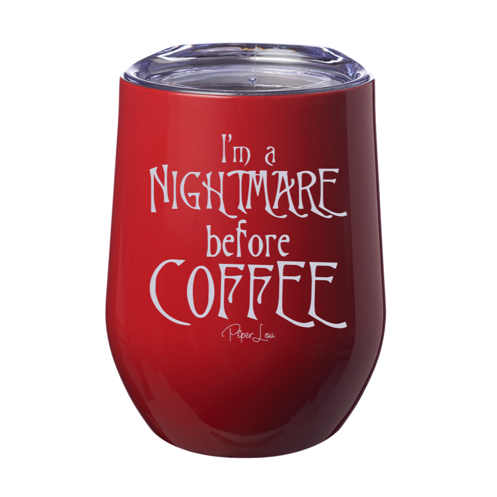 I'm A Nightmare Before Coffee 12oz Stemless Wine Cup