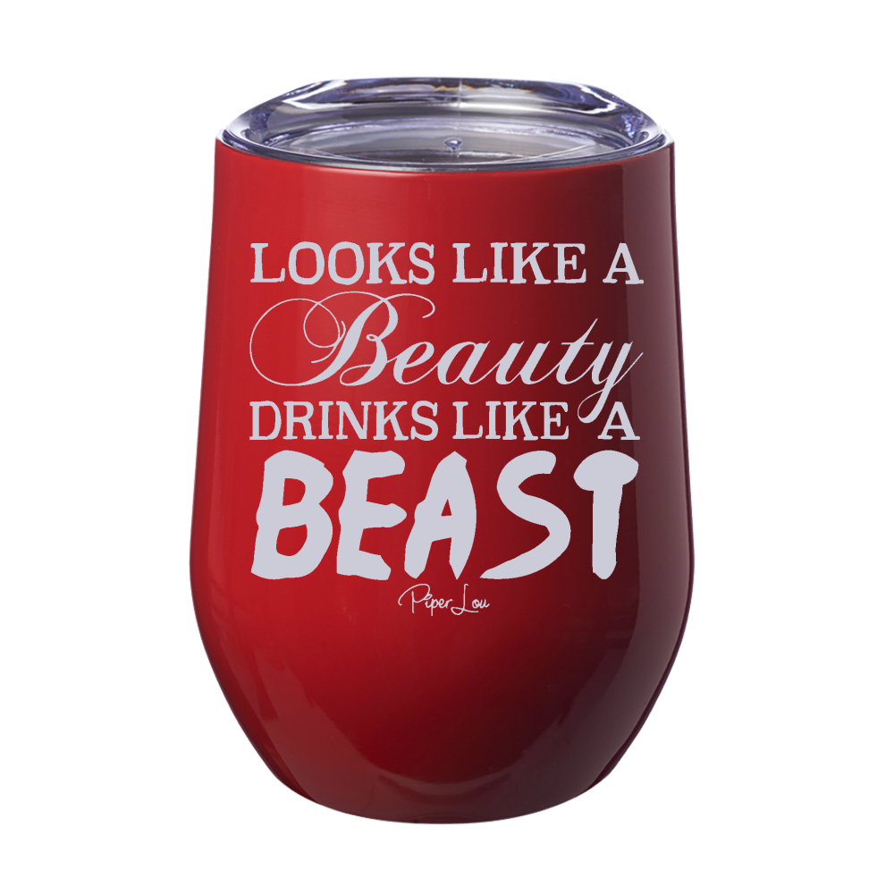 Looks Like A Beauty Drinks Like A Beast 12oz Stemless Wine Cup