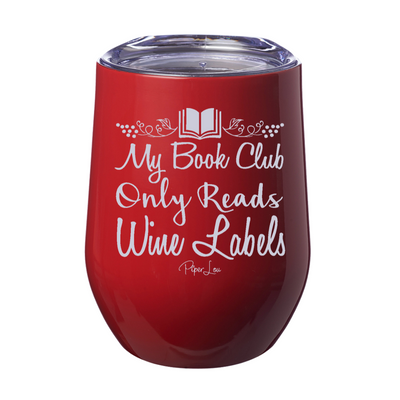 My Book Club Only Reads Wine Labels 12oz Stemless Wine Cup
