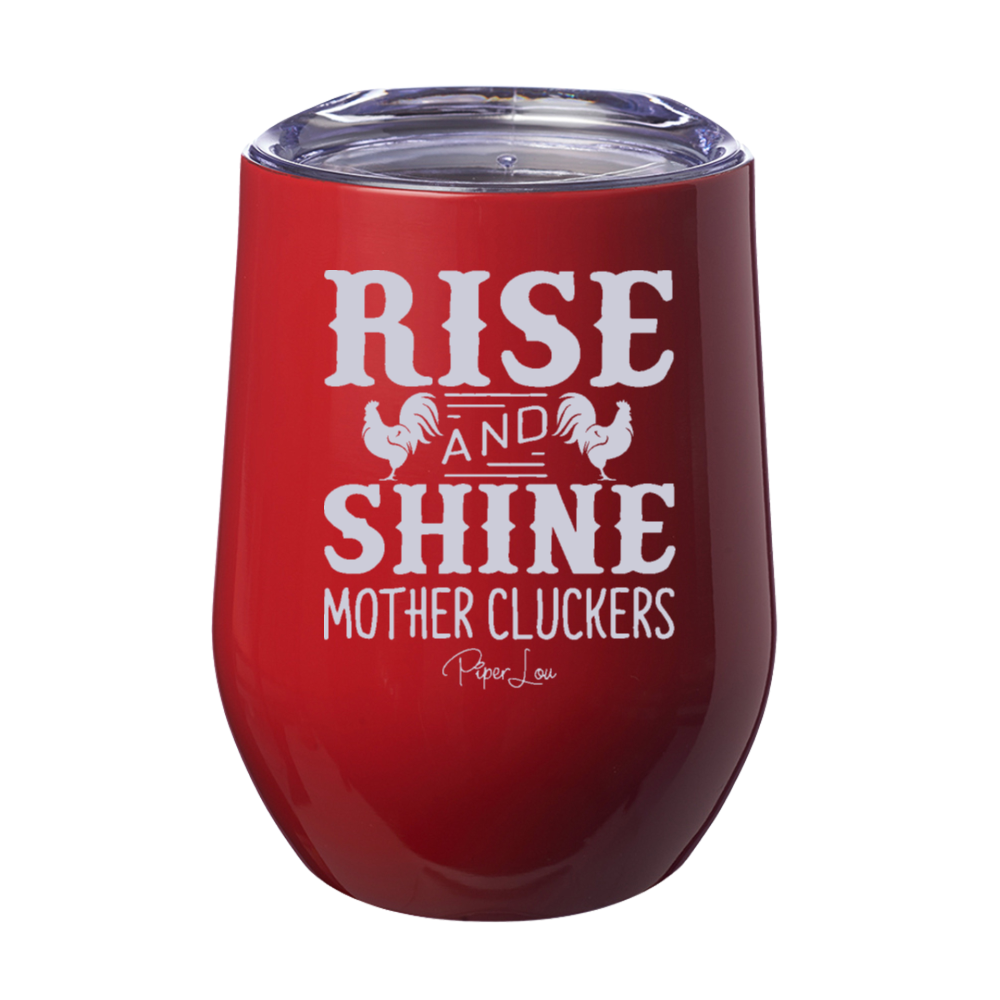 Rise And Shine Mother Cluckers 12oz Stemless Wine Cup