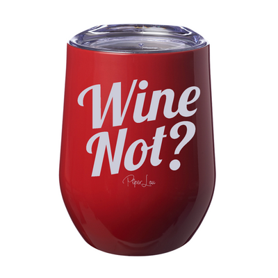 Wine Not? 12oz Stemless Wine Cup