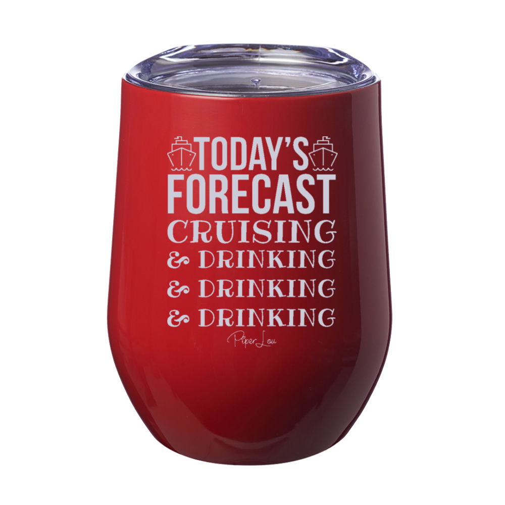 Today’s Forecast Cruising And Drinking 12oz Stemless Wine Cup