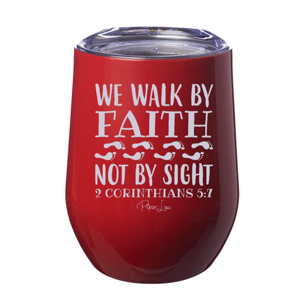 We Walk By Faith 12oz Stemless Wine Cup