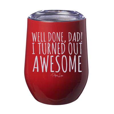 Well Done Dad Laser Etched Tumbler