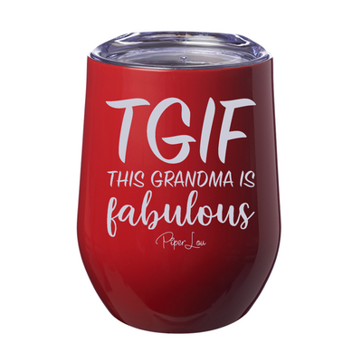 TGIF This Grandma Is Fabulous 12oz Stemless Wine Cup