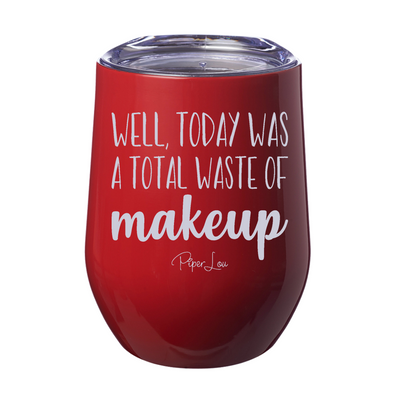 Total Waste Of Makeup 12oz Stemless Wine Cup