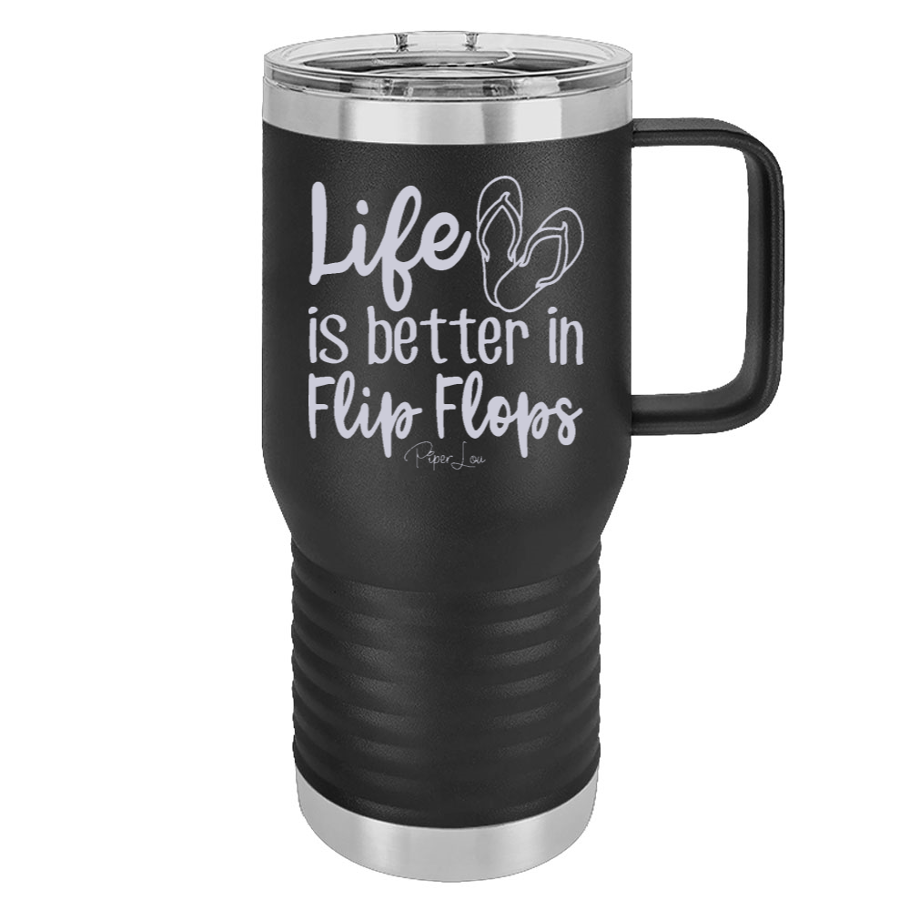 Life Is Better In Flip Flops 20oz Travel Mug