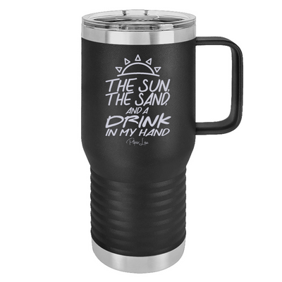 The Sun The Sand And A Drink In My Hand 20oz Travel Mug