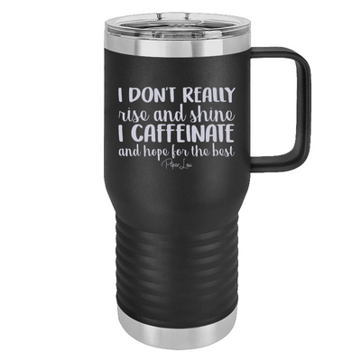 Caffeinate And Hope For The Best 20oz Travel Mug