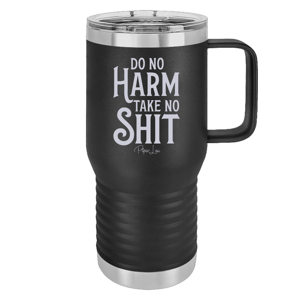 Do No Harm Take No Shit 20oz Travel Mug