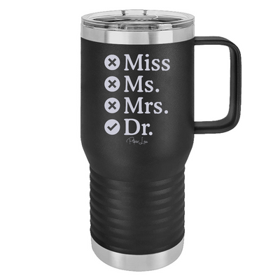 Miss Ms Mrs Dr 20oz Travel Mug