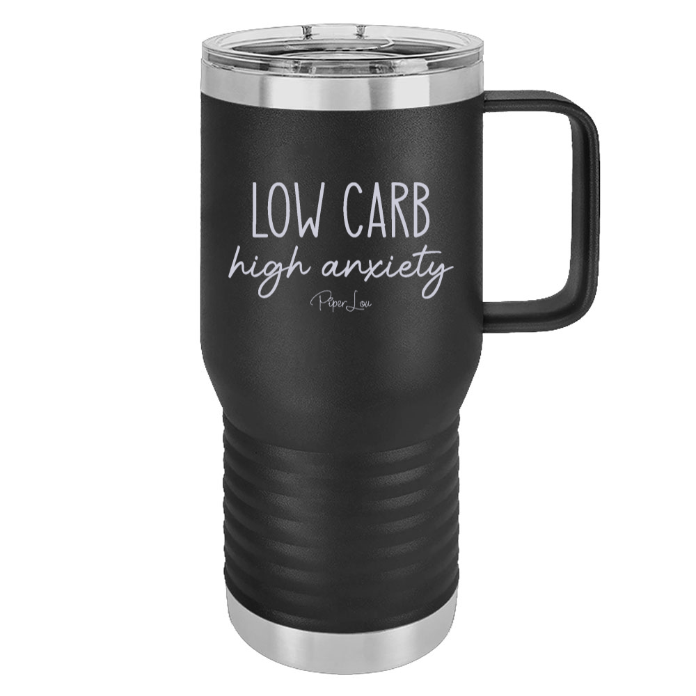 Low Carb High Anxiety 20oz Travel Mug