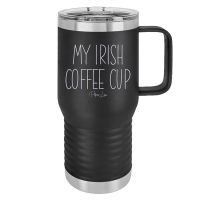 My Irish Coffee Cup 20oz Travel Mug