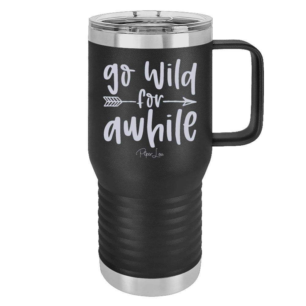 Go Wild For Awhile 20oz Travel Mug