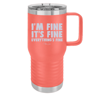 I'm Fine It's Fine Everything's Fine 20oz Travel Mug