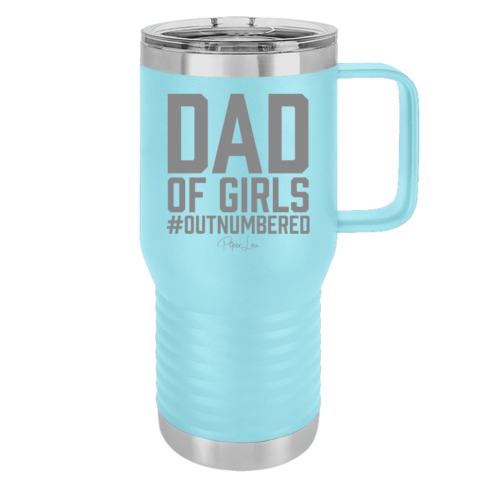 Dad Of Girls Outnumbered 20oz Travel Mug