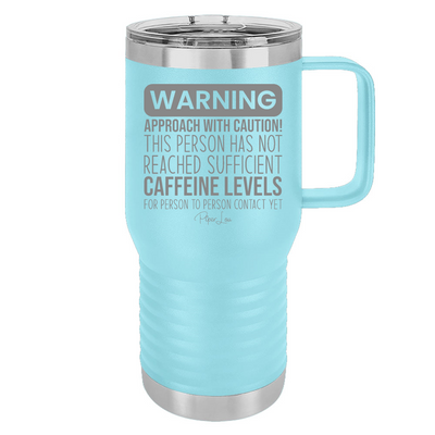 Sufficient Caffeine Levels 20oz Travel Mug