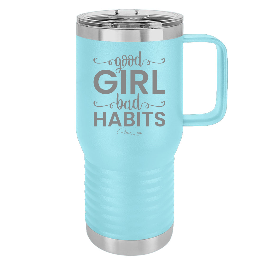 Good Girl Bad Habits 20oz Travel Mug