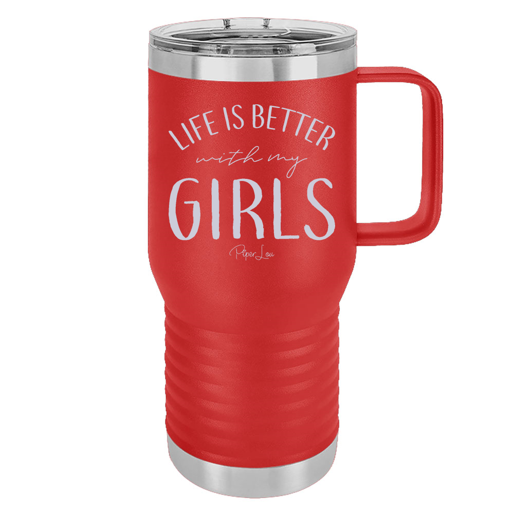 Life Is Better With My Girls 20oz Travel Mug