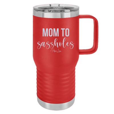 Mom To Sassholes 20oz Travel Mug