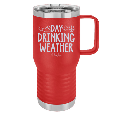 Day Drinking Weather 20oz Travel Mug