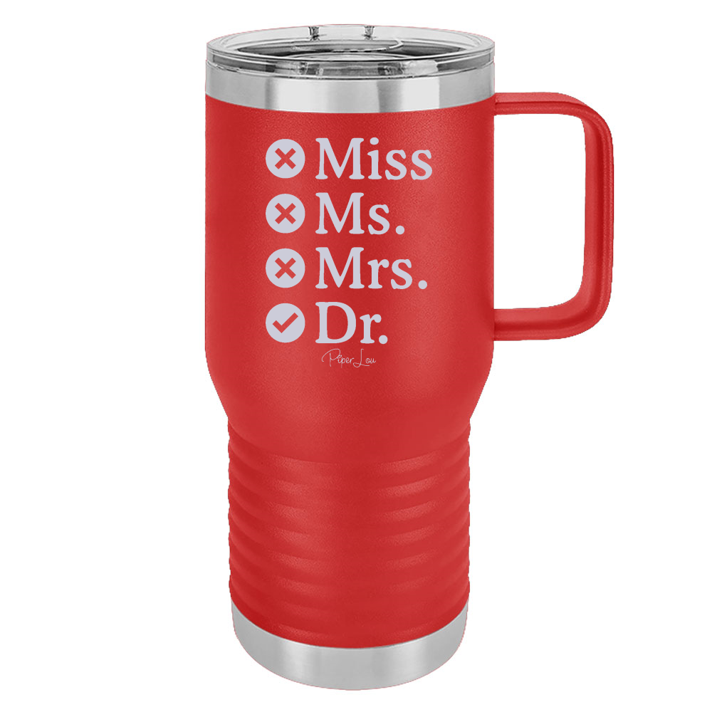 Miss Ms Mrs Dr 20oz Travel Mug