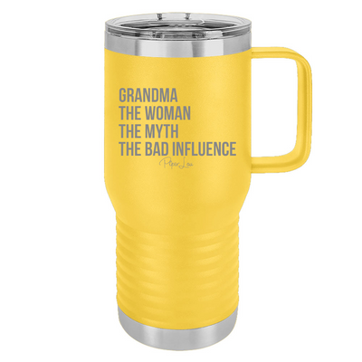 Grandma The Woman The Myth The Bad Influence 20oz Travel Mug
