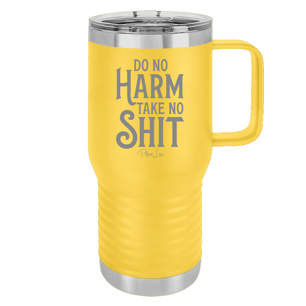 Do No Harm Take No Shit 20oz Travel Mug