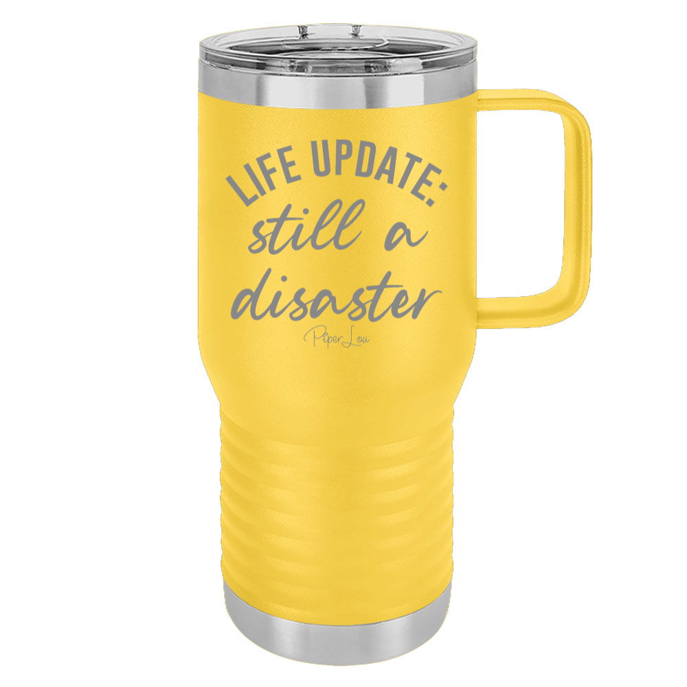 Life Update Still A Disaster Travel Mug