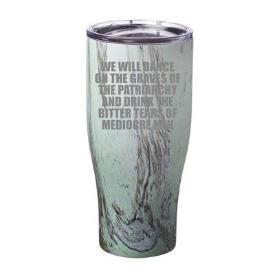 We Will Dance On The Graves Of The Patriarchy Laser Etched Tumbler