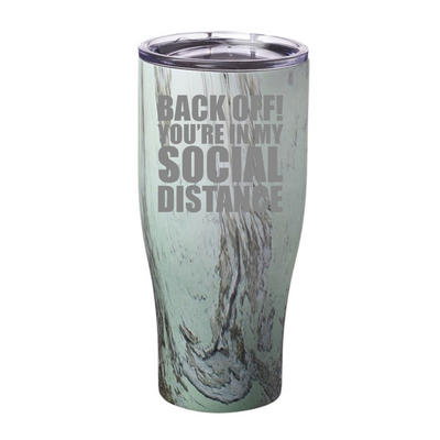 Back Off You're In My Social Distance Laser Etched Tumbler