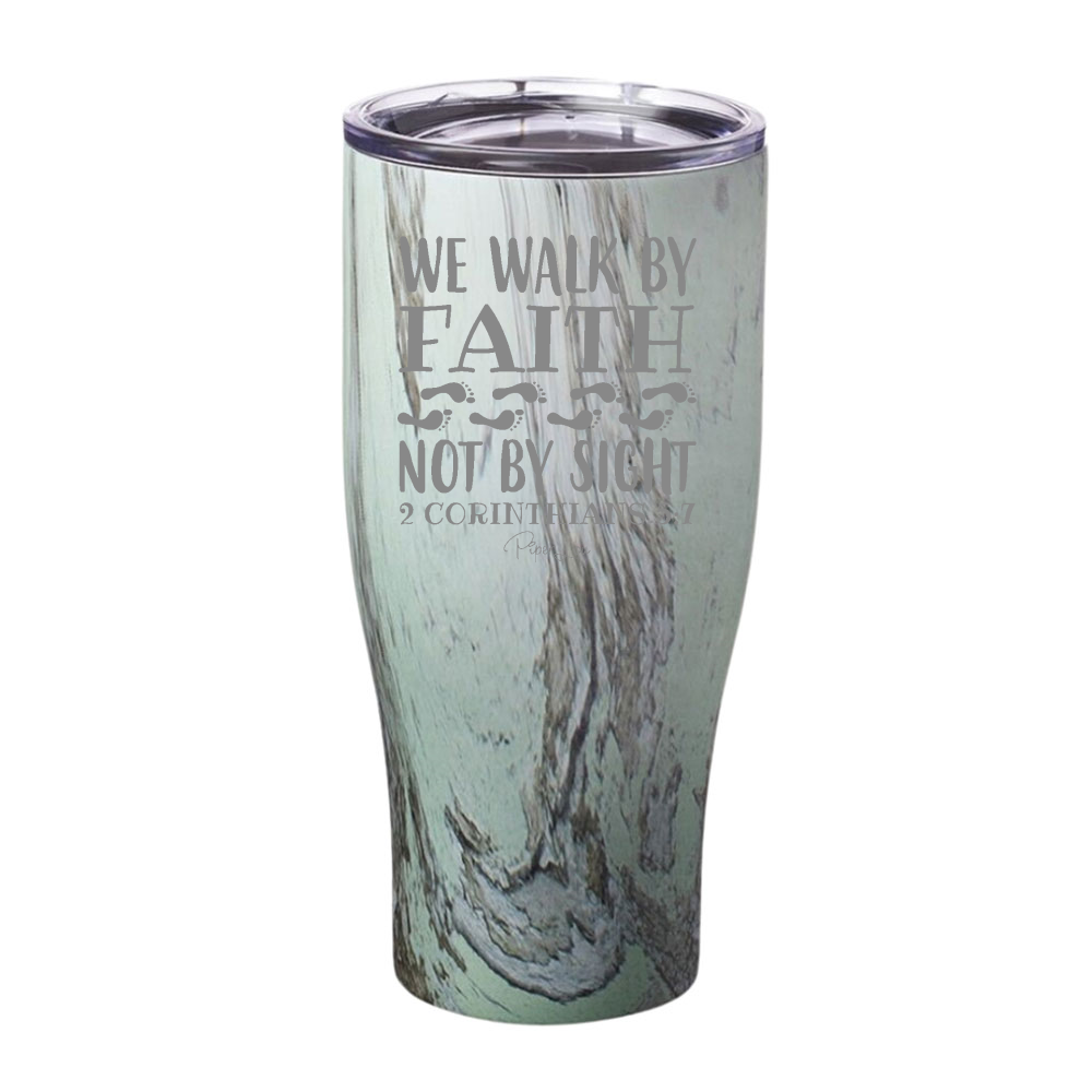 We Walk By Faith Laser Etched Tumbler