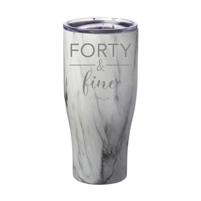 Forty And Fine Laser Etched Tumbler
