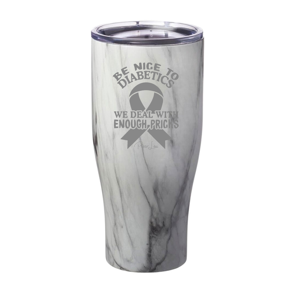 Be Nice To Diabetics Laser Etched Tumbler