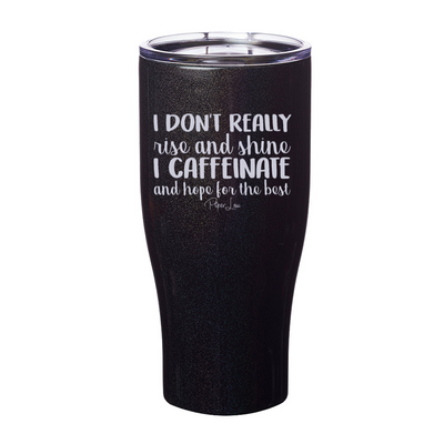 Caffeinate And Hope For The Best Laser Etched Tumbler